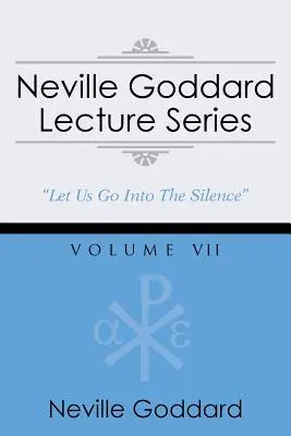 Neville Goddard előadássorozat, VII. kötet: (Egy gnosztikus hangválogatás, ingyenes hozzáférést biztosít a hangoskönyvhöz) - Neville Goddard Lecture Series, Volume VII: (A Gnostic Audio Selection, Includes Free Access to Streaming Audio Book)