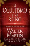 El Ocultismo Y Su Reino = Az okkultizmus királysága - El Ocultismo Y Su Reino = The Kingdom of the Occult