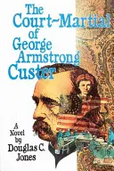 George Armstrong Custer hadbírósága - The Court-Martial of George Armstrong Custer