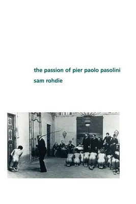 Pier Paolo Pasolini szenvedélye - The Passion of Pier Paolo Pasolini