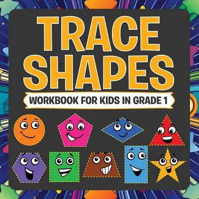 Trace Shapes munkafüzet gyerekeknek 1. osztályban - Trace Shapes Workbook For Kids in Grade 1