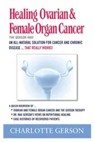 A petefészek- és női szervi rák gyógyítása - Healing Ovarian & Female Organ Cancer