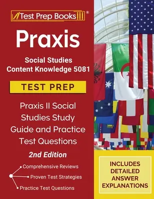 Praxis Social Studies Content Knowledge 5081 Test Prep: Praxis II Social Studies Study Guide and Practice Test Questions [2. kiadás] - Praxis Social Studies Content Knowledge 5081 Test Prep: Praxis II Social Studies Study Guide and Practice Test Questions [2nd Edition]