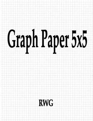 Grafikus papír 5x5: 50 oldal 8,5 X 11 - Graph Paper 5x5: 50 Pages 8.5 X 11