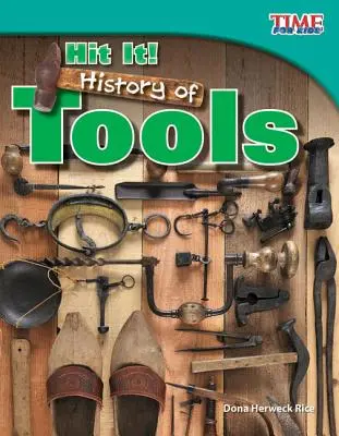 Hit It! A szerszámok története - Hit It! History of Tools