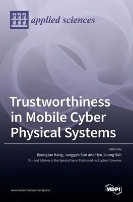 Megbízhatóság a mobil kiberfizikai rendszerekben - Trustworthiness in Mobile Cyber Physical Systems