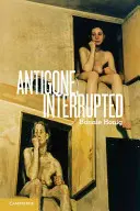 Antigoné, megszakítva - Antigone, Interrupted