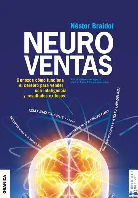 Neuroventas: Cmo compran ellos?Cmo compran ellas?: Aprenda a aplicar los conocimientos sobre el funcionamiento del cerebro para - Neuroventas: Cmo compran ellos?Cmo compran ellas?: aprenda a aplicar los conocimientos sobre el funcionamiento del cerebro para