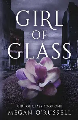 Az üveg lánya - Girl of Glass