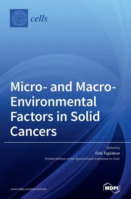 Mikro- és makrokörnyezeti tényezők a szilárd rákos megbetegedésekben - Micro- and Macro-Environmental Factors in Solid Cancers