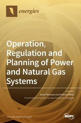 A villamosenergia- és földgázrendszerek üzemeltetése, szabályozása és tervezése - Operation, Regulation and Planning of Power and Natural Gas Systems