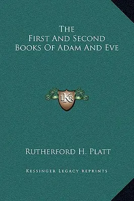 Ádám és Éva első és második könyve - The First And Second Books Of Adam And Eve