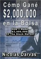 Cmo Gan $2,000,000 en la Bolsa / Hogyan kerestem 2,000,000 dollárt a tőzsdén - Cmo Gan $2,000,000 en la Bolsa / How I Made $2,000,000 In The Stock Market