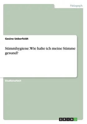 Hanghigiénia. Wie halte ich meine Stimme gesund? - Stimmhygiene. Wie halte ich meine Stimme gesund?