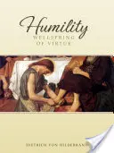 Alázatosság: Az erény forrása - Humility: Wellspring of Virtue