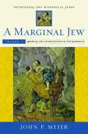 Egy marginális zsidó: V. kötet, 5. kötet: A példázatok hitelességének vizsgálata - A Marginal Jew: Rethinking the Historical Jesus, Volume V, Volume 5: Probing the Authenticity of the Parables