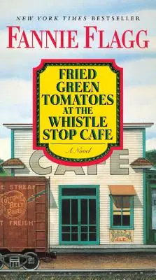 Fried Green Tomatoes at the Whistle Stop Cafe (Sült zöld paradicsom a Whistle Stop Caféban) - Fried Green Tomatoes at the Whistle Stop Cafe