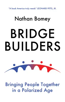 Hídépítők: Összehozni az embereket egy polarizált korban - Bridge Builders: Bringing People Together in a Polarized Age