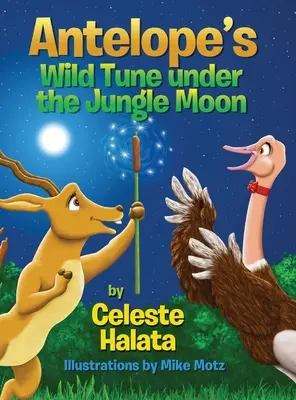 Antilop vad dallama a dzsungel holdja alatt - Antelope's Wild Tune under the Jungle Moon