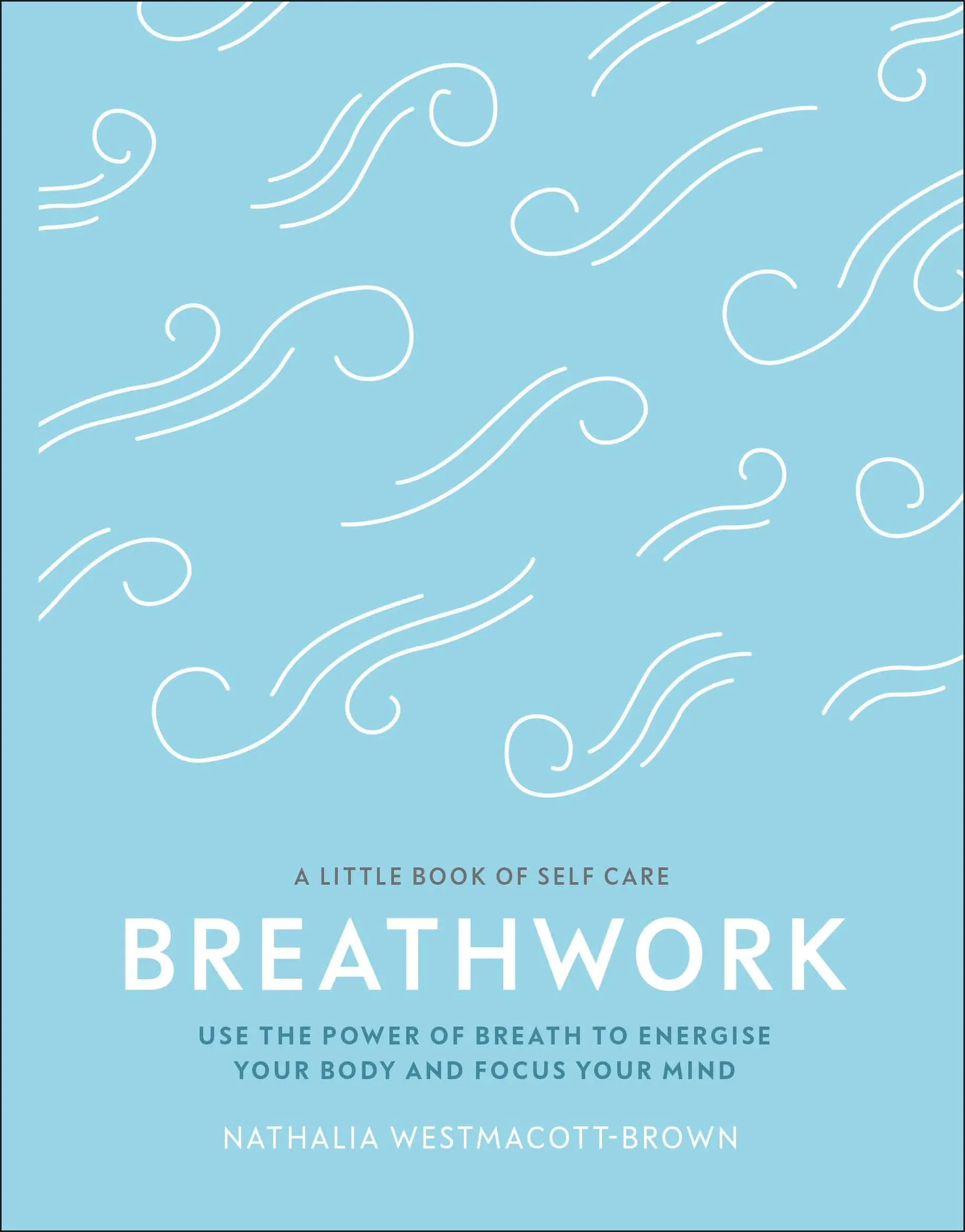 Légzésmunka - Használd a légzés erejét a tested energetizálására és az elméd összpontosítására - Breathwork - Use The Power Of Breath To Energise Your Body And Focus Your Mind