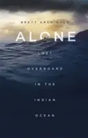 Egyedül - A fedélzetre veszve az Indiai-óceánon - Alone - Lost Overboard in the Indian Ocean