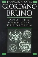 Giordano Bruno és a hermetikus hagyomány - Giordano Bruno and the Hermetic Tradition