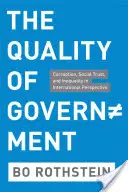 A kormányzás minősége: Korrupció, társadalmi bizalom és egyenlőtlenség nemzetközi perspektívában - The Quality of Government: Corruption, Social Trust, and Inequality in International Perspective