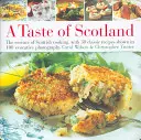 Ízek Skóciából: A skót konyha esszenciája, 40 klasszikus recepttel, 150 hangulatos fotóval bemutatva - Taste of Scotland: The Essence of Scottish Cooking, with 40 Classic Recipes Shown in 150 Evocative Photographs