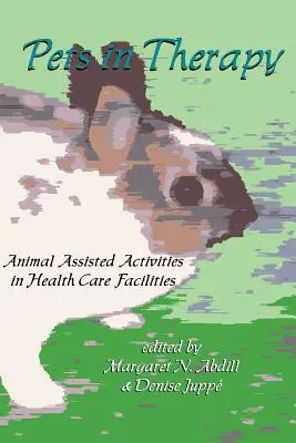 Háziállatok a terápiában: Állatokkal segített tevékenységek az egészségügyi intézményekben - Pets in Therapy: Animal Assisted Activities in Health Care Facilities