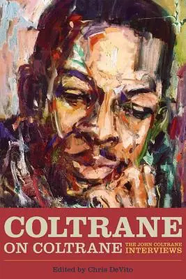 Coltrane on Coltrane: A John Coltrane-interjúk - Coltrane on Coltrane: The John Coltrane Interviews