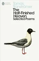 Félkész mennyország - Válogatott versek - Half-Finished Heaven - Selected Poems