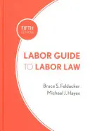 Munkajogi útmutató a munkajoghoz - Labor Guide to Labor Law