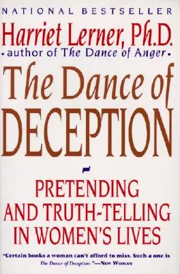 A megtévesztés tánca: Útmutató a hitelességhez és az igazmondáshoz a női kapcsolatokban - The Dance of Deception: A Guide to Authenticity and Truth-Telling in Women's Relationships