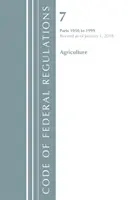 Code of Federal Regulations, Title 07 Agriculture 1950-1999, Revised as of January 1, 2018 (Office Of The Federal Register (U S )) - Code of Federal Regulations, Title 07 Agriculture 1950-1999, Revised as of January 1, 2018 (Office Of The Federal Register (U.S.))