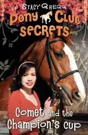 Üstökös és a bajnoki serleg (A póniklub titkai, 5. könyv) - Comet and the Champion's Cup (Pony Club Secrets, Book 5)