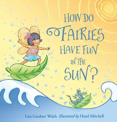 Hogyan szórakoznak a tündérek a napon? - How Do Fairies Have Fun in the Sun?