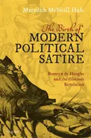 A modern politikai szatíra születése: Romeyn de Hooghe és a dicsőséges forradalom - The Birth of Modern Political Satire: Romeyn de Hooghe and the Glorious Revolution