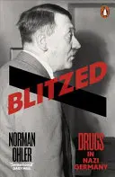 Blitzed - Drogok a náci Németországban - Blitzed - Drugs in Nazi Germany