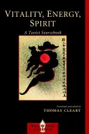 Életerő, energia, szellem: Taoista forráskönyv - Vitality, Energy, Spirit: A Taoist Sourcebook