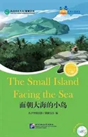 Malý ostrov tváří v tvář moři (pro mládež) - Friends Chinese Graded Readers (Level 6) - Small Island Facing the Sea (for Teenagers) - Friends Chinese Graded Readers (Level 6)