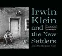 Irwin Klein és az új telepesek: Az új-mexikói ellenkultúra fotói - Irwin Klein and the New Settlers: Photographs of Counterculture in New Mexico