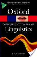 A nyelvészet tömör oxfordi szótára - The Concise Oxford Dictionary of Linguistics