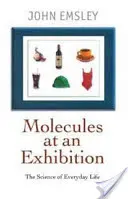 Molekulák egy kiállításon: Portrék érdekes anyagokról a mindennapi életben - Molecules at an Exhibition: Portraits of Intriguing Materials in Everyday Life