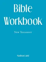 Biblia munkafüzet: Újszövetség - Bible Workbook: New Testament