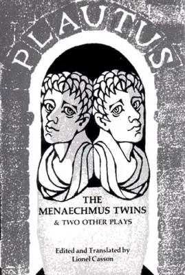 Menaechmus ikrek és két másik színdarab - Menaechmus Twins and Two Other Plays