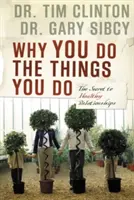 Miért teszed azokat a dolgokat, amelyeket teszel: Az egészséges kapcsolatok titka - Why You Do the Things You Do: The Secret to Healthy Relationships