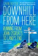 Innen lefelé a lejtőn: Futás John O'Groats-tól Land's End-ig - Downhill from Here: Running from John O'Groats to Land's End