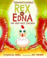 Tyrannosaurus Rex vs. Edna, a legelső csirke - Tyrannosaurus Rex vs. Edna the Very First Chicken