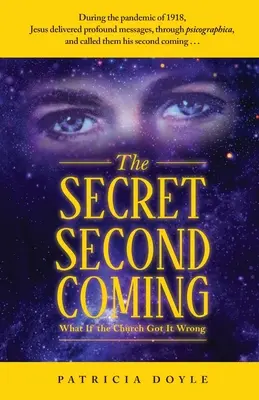 A titkos második eljövetel: Mi van, ha az egyház tévedett? - The Secret Second Coming: What If the Church Got It Wrong