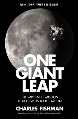 Egy óriási ugrás: A lehetetlen küldetés, amely a Holdra repített minket - One Giant Leap: The Impossible Mission That Flew Us to the Moon